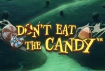 Dont Eat the Candy